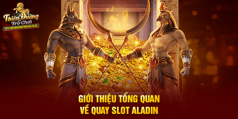 Giới thiệu tổng quan về quay slot Aladin