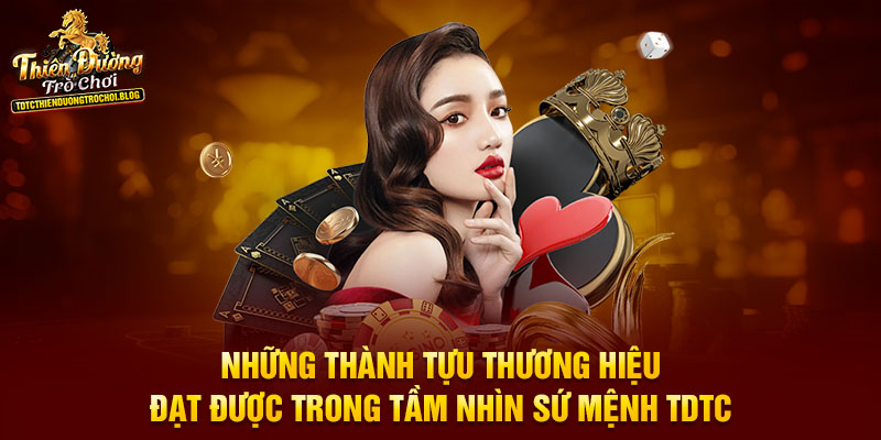 Những thành tựu thương hiệu đạt được trong tầm nhìn sứ mệnh TDTC