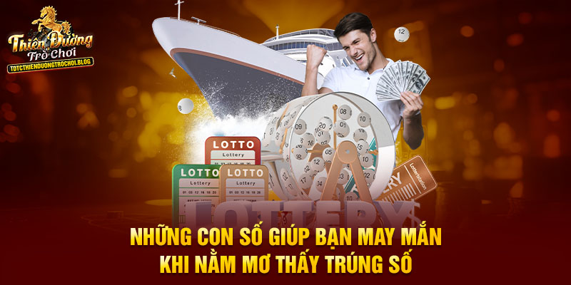 Những con số giúp bạn may mắn khi nằm mơ thấy trúng số