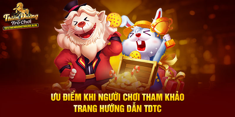 Ưu điểm khi người chơi tham khảo trang hướng dẫn TDTC